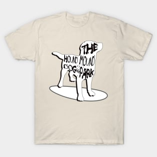 THE HOUND MOUND 13 T-Shirt